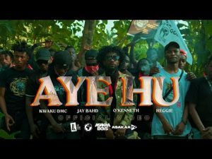 Kwaku DMC – Aye Hu ft. Jay Bahd, O’Kenneth & Reggie (Official Video)