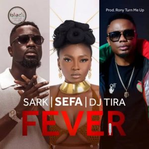 Sefa – Fever ft. Sarkodie & DJ Tira