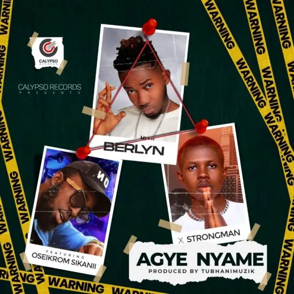 Berlyn – Agye Nyame ft. Oseikrom Sikanii & Strongman – Agye Nyame By ...