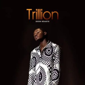 Deon Boakye – Trillion Hitz360 com mp3 image Deon Boakye – Trillion (Prod. By KC Beatz)