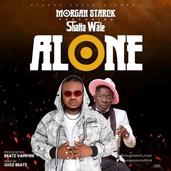 Morgan Starck – Alone ft. Shatta Wale Morgan Starck – Alone ft. Shatta Wale