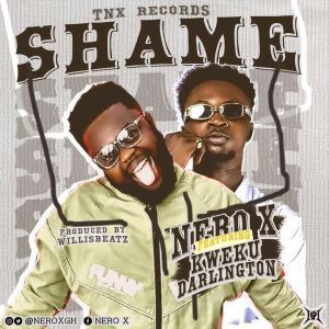 Nero X – Shame ft. Kweku Darlington