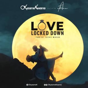Okyeame Kwame – Love Locked Down ft. Adina