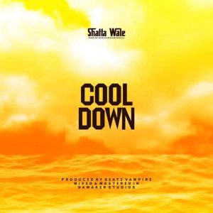 Shatta Wale – Cool Down Shatta Wale – Cool Down