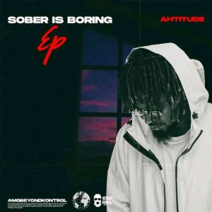 Ahtitude – Sober Is Boring EP Ahtitude – Feeling