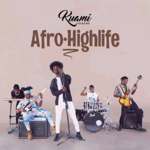 Kuami Eugene – Afro Highlife EP Kuami Eugene – Fire Fire
