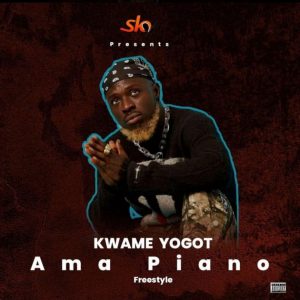 Kwame Yogot – Amapiano (Freestyle)