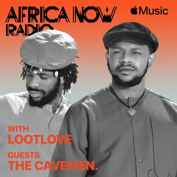 Apple Music's Africa Now Radio With LootLove And The Cavemen