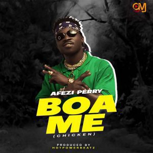 Afezi Perry – Boa Me Chicken Hitz360 com mp3 image Afezi Perry – Boa Me (Chicken)