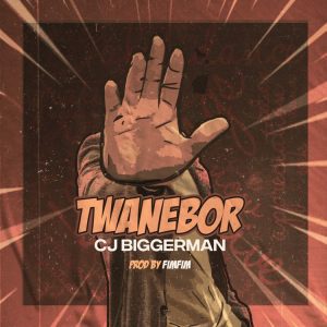 CJ Biggerman – Twanebor Hitz360 com mp3 image CJ Biggerman – Twanebor (Prod. By FimFim)
