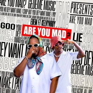 Edem – Are You Mad? ft. Kelvyn Boy