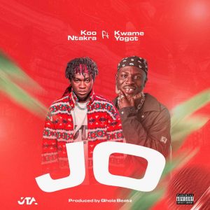 Koo Ntakra – Jo ft. Kwame Yogot