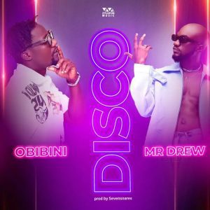 Obibini – Disco ft Mr Drew mp3 image Obibini – Disco ft. Mr Drew
