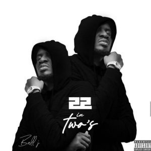 Ball J – 22 in Twos Hitz360 com mp3 image Ball J – 22 in Two’s (Prod. By Mr Hanson)