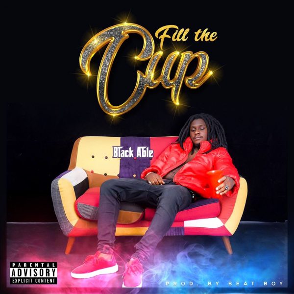 Black Able - Fill The Cup (Prod. By Beat Boy)