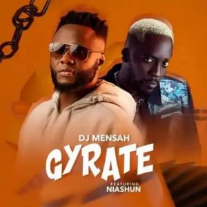 DJ Mensah – Gyrate ft. Niashun