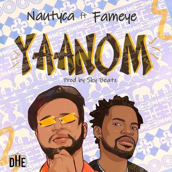 Nautyca – Yaanom ft. Fameye Nautyca – Yaanom ft. Fameye
