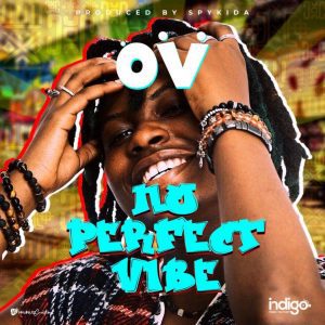 OV – No Perfect Vibe (Prod. By SkyKida)