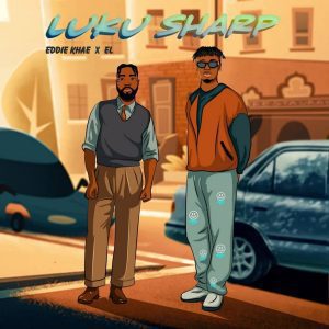 Eddie Khae Ft E L – Luku Sharp Hitz360 com mp3 image Eddie Khae – Luku Sharp Ft. E.L