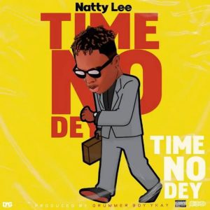 Natty Lee – Time No Dey Hitz360 com mp3 image Natty Lee – Time No Dey