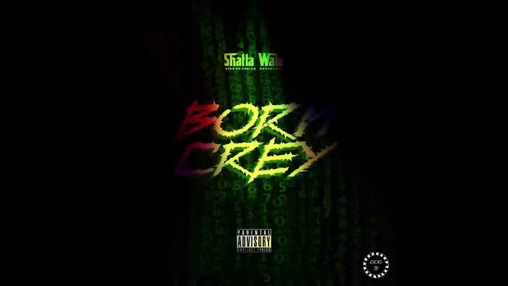 Born Crey By Shatta Wale: Listen & Download Mp3