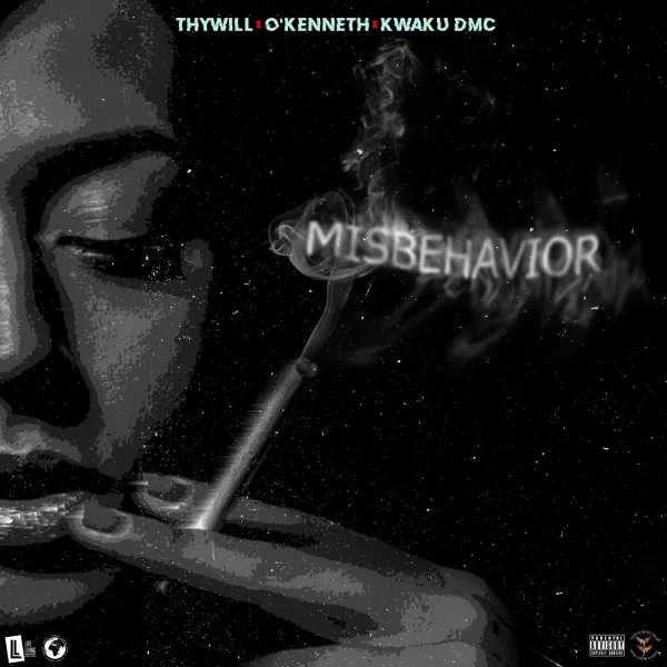 Thywill - Misbehavior Ft. O'kenneth & Kwaku DMC