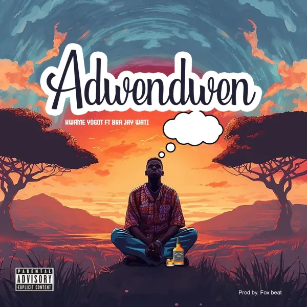 Kwame Yogot – Adwendwen ft Bra Jay Wati mp3 image Kwame Yogot - Adwendwen Ft. Bra Jay Wati