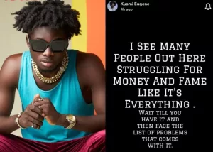 Money and fame comes with list of problems- Kuami Eugene