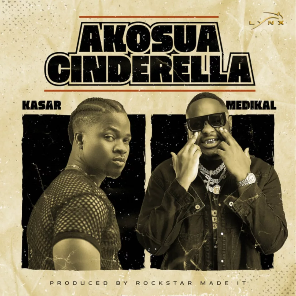 Kasar Akosua Cinderella ft Medikal mp3 image