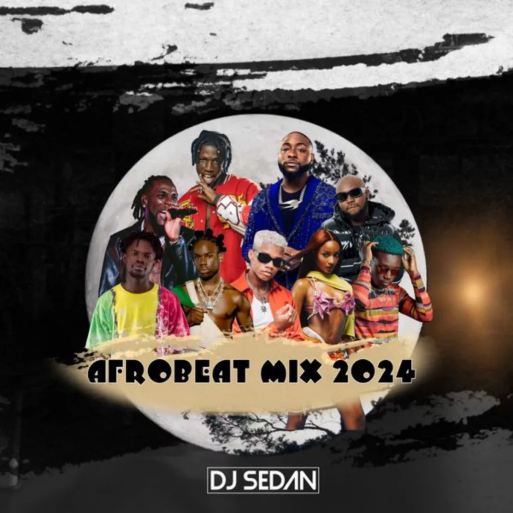 DJ Sedan - Afrobeat Mix 2024