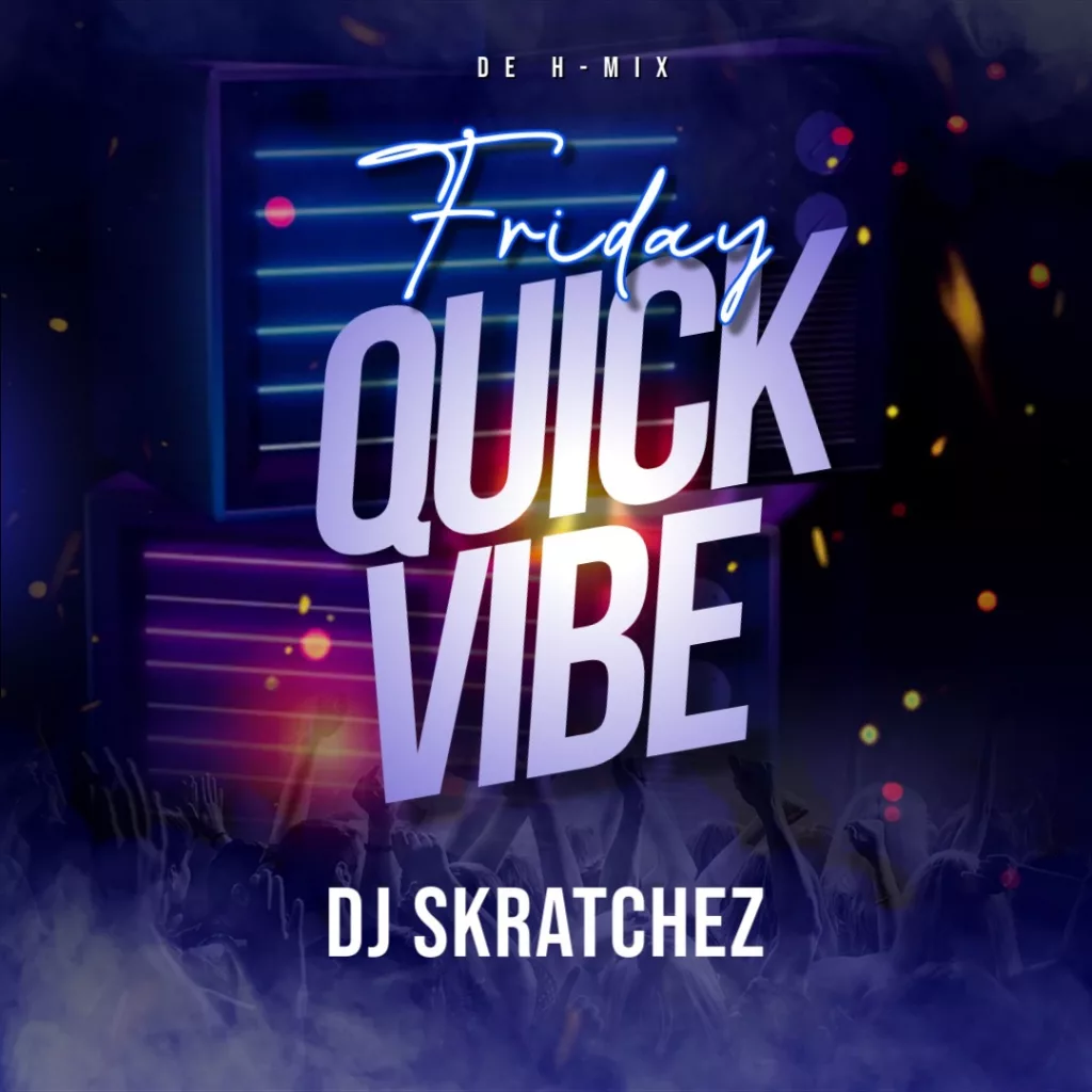 DJ Skratchez - Friday Quick Vibe (Mixtape)